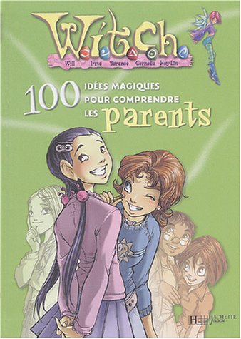 100 IDÉES MAGIQUES POUR COMPRENDRE LES PARENTS